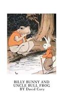 Billy Bunny and Uncle Bull Frog
