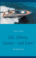 Life, Liberty, Luxury - and Love?