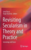 Revisiting Secularism in Theory and Practice