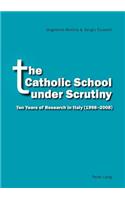 The Catholic School under Scrutiny: Ten Years of Research in Italy (1998-2008)
