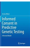 Informed Consent in Predictive Genetic Testing: A Revised Model