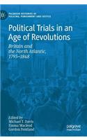 Political Trials in an Age of Revolutions