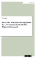 Prädiktoren elterlichen Schulengagements bei Grundschuleltern mit und ohne Migrationshintergrund