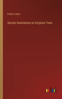 Secular Annotations on Scripture Texts