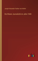 Wiener Journalistik im Jahre 1848