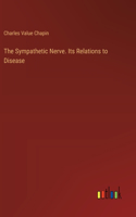 Sympathetic Nerve. Its Relations to Disease