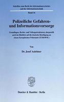 Polizeiliche Gefahren- Und Informationsvorsorge