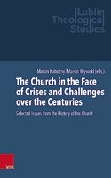 Church in the Face of Crises and Challenges Over the Centuries