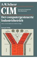 CIM Computer Integrated Manufacturing: Der Computergesteuerte Industriebetrieb