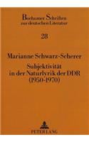Subjektivitaet in Der Naturlyrik Der Ddr (1950-1970)