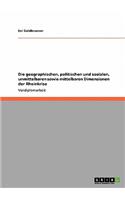 Die geographischen, politischen und sozialen, unmittelbaren sowie mittelbaren Dimensionen der Rheinkrise