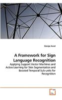 A Framework for Sign Language Recognition