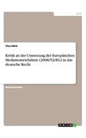 Kritik an der Umsetzung der Europäischen Mediationsrichtlinie (2008/52/EG) in das deutsche Recht