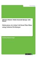 Fabrication of a Solar Cell from Thin Films using Solution Techinique