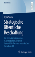 Strategische öffentliche Beschaffung: Die Berücksichtigung von Nachhaltigkeitszielen im österreichischen und europäischen Vergaberecht(BestMasters)