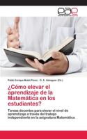 ¿Cómo elevar el aprendizaje de la Matemática en los estudiantes?