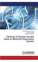 Cloning of Human Insulin Gene in Bacterial Expression System