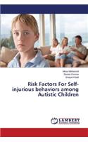 Risk Factors For Self-injurious behaviors among Autistic Children