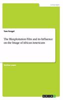 Blaxploitation Film and its Influence on the Image of African Americans
