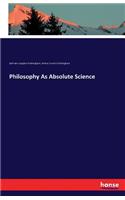 Philosophy As Absolute Science