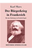 Der Bürgerkrieg in Frankreich: Mit einer Einleitung von Friedrich Engels