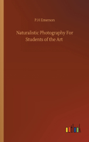 Naturalistic Photography For Students of the Art