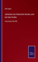 Jahrbücher des fränkischen Reiches unter Karl dem Großen