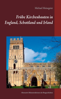 Frühe Kirchenbauten in England, Schottland und Irland