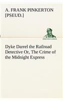 Dyke Darrel the Railroad Detective Or, The Crime of the Midnight Express