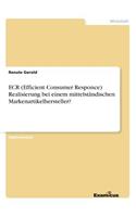 ECR (Efficient Consumer Responce) Realisierung bei einem mittelständischen Markenartikelhersteller?