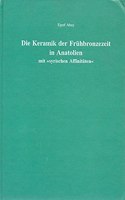 Die Keramik Der Fruhbronzezeit in Anatolien Mit Syrischen Affinitaten