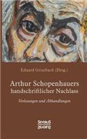 Arthur Schopenhauers handschriftlicher Nachlass