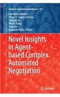 Novel Insights in Agent-Based Complex Automated Negotiation