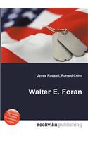 Walter E. Foran