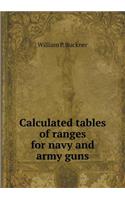 Calculated tables of ranges for navy and army guns: (English)