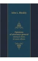 Opinions of Attorneys General Relating to Duties of County Officers