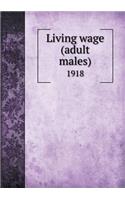 Living Wage (Adult Males) 1918