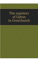 The registers of Upton in Overchurch