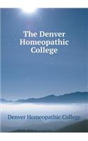 The Denver Homeopathic College