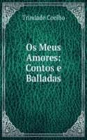 Os Meus Amores: Contos e Balladas