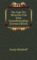 Das Auge Des Menschen Und Seine Gesundheitspflege (German Edition)