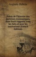 Precis de l'histoire des doctrines economiques, dans leurs rapports avec les faits et avec les institutions (French Edition)