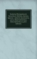 Systema Rhyngotorum: Secundum Ordines, Genera, Species : Adiectis Synonymis, Locis, Observationibus, Descriptionibus (Latin Edition)