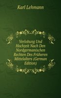 Verlobung Und Hochzeit Nach Den Nordgermanischen Rechten Des Fruheren Mittelalters (German Edition)