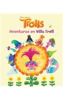 Trolls. Aventuras En Villa Troll / Trolls