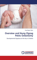 Overview and Hung Zigzag Pelvic Osteotomy