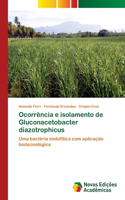 Ocorrência e isolamento de Gluconacetobacter diazotrophicus