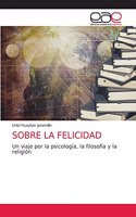 Sobre La Felicidad
