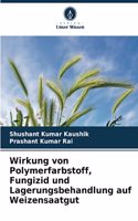 Wirkung von Polymerfarbstoff, Fungizid und Lagerungsbehandlung auf Weizensaatgut