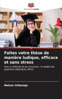 Faites votre thèse de manière ludique, efficace et sans stress